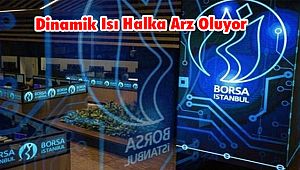 Dinamik Isı Halka Arz Oluyor