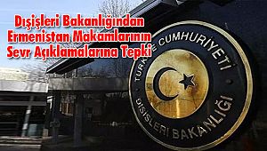Dışişleri Bakanlığından Ermenistan Makamlarının Sevr Açıklamalarına Tepki