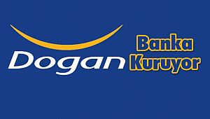 Doğan Holding Banka Kuruyor