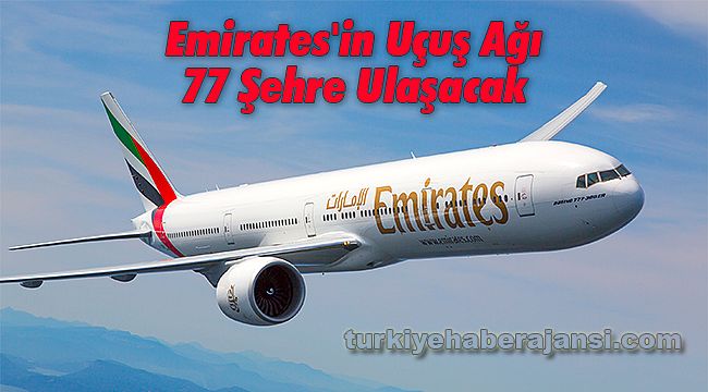 Emirates'in Uçuş Ağı 77 Şehre Ulaşacak