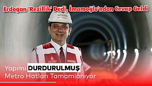 Erdoğan 'Rezillik' Dedi, İmamoğlu'ndan Cevap Geldi
