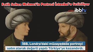 Fatih Sultan Mehmet'in Portresi İstanbul'a Getiriliyor 