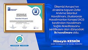 İstanbul Havalimanı'na Uluslararası Sağlık Akreditasyonu