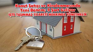 Konut Satışı ve Kiralanmasında Yeni Dönem; 4 Şart Geliyor