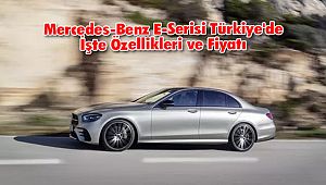 Mercedes-Benz E-Serisi Türkiye'de 