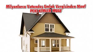 Milyonlarca Vatandaş Emlak Vergisinden Muaf