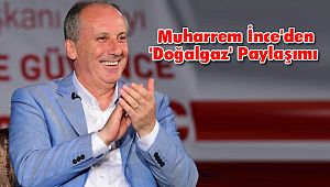 Muharrem İnce'den 'Doğalgaz' Paylaşımı 