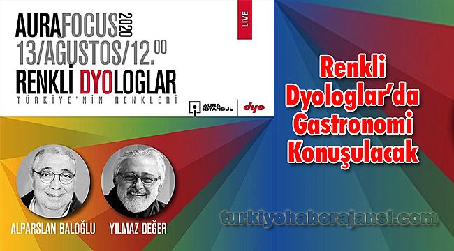 Renkli Dyologlar’da Gastronomi Konuşulacak
