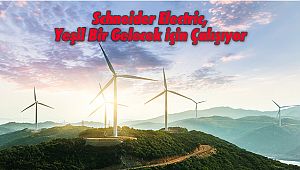 Schneider Electric, Yeşil Bir Gelecek için Çalışıyor