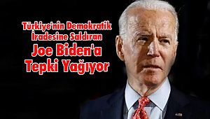 Türkiye'nin Demokratik İradesine Saldıran Joe Biden'a Tepki Yağıyor