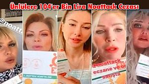Ünlülere 104'er Bin Lira Noattack Cezası