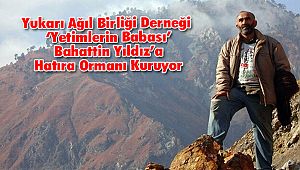 'Yetimlerin Babası' Bahattin Yıldız'a Hatıra Ormanı