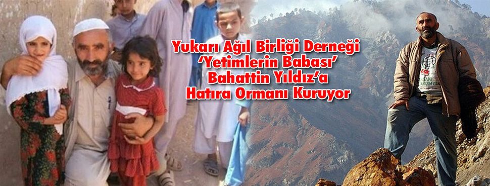 'Yetimlerin Babası' Bahattin Yıldız'a Hatıra Ormanı