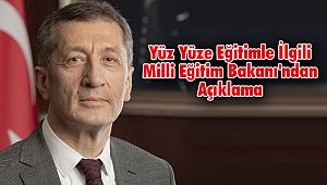 Yüz Yüze Eğitimle İlgili Milli Eğitim Bakanı'ndan Açıklama