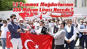 15 Temmuz Mağdurlarının 338 Milyon Lirası Nerede?