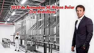 2023’de Aromadan 50 Milyon Dolar Ciro Hedefliyor