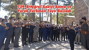 739. Ertuğrul Gaziyi Anma ve Yörük Türkmen Toyu Başladı
