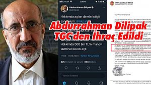 Abdurrahman Dilipak TGC'den İhraç Edildi