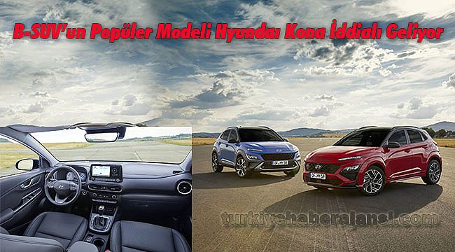 B-SUV’un Popüler Modeli Hyundaı Kona İddialı Geliyor