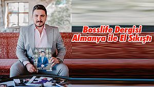 Bosslife Dergisi Almanya ile El Sıkıştı