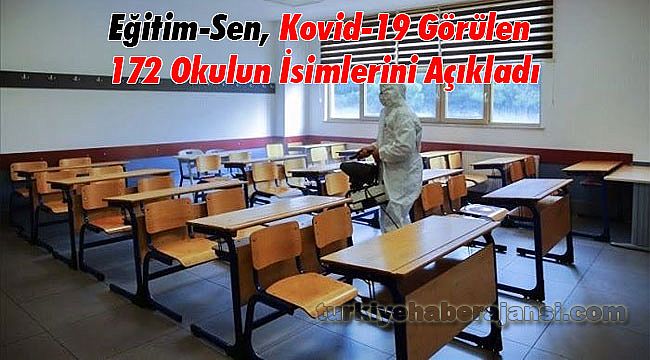 Eğitim-Sen, Kovid-19 Görülen 172 Okulun İsimlerini Açıkladı
