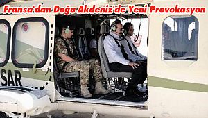 Fransa'dan Doğu Akdeniz'de Yeni Provokasyon