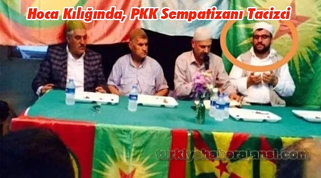 Hoca Kılığında, PKK Sempatizanı Tacizci