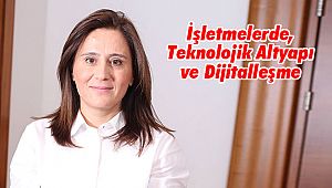 İşletmelerde, Teknolojik Altyapı ve Dijitalleşme