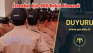 İstanbul İçin 400 Bekçi Alınacak