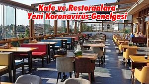 Kafe ve Restoranlara Yeni Koronavirüs Genelgesi