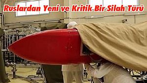 Ruslardan Yeni ve Kritik Bir Silah Türü