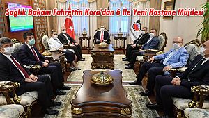 Sağlık Bakanı Fahrettin Koca'dan 6 İle Yeni Hastane Müjdesi