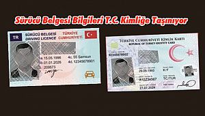 Sürücü Belgesi Bilgileri T.C. Kimliğe Taşınıyor