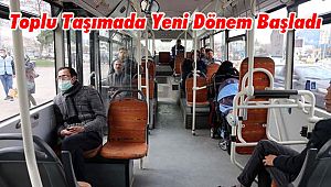 Toplu Taşımada Yeni Dönem Başladı