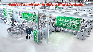 Uzaktan Tesis Yönetimi; Üreticilerin Bilmesi Gerekenler
