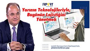 Yarının Teknolojileriyle, Bugünün Lojistiğini Yönetmek