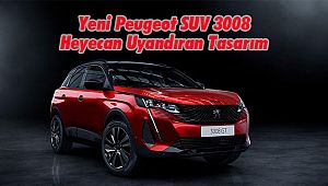 Yeni Peugeot SUV 3008 Heyecan Uyandıran Tasarım
