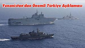 Yunanistan'dan Önemli Türkiye Açıklaması