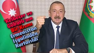 Aliyev: 'Kelbecer ve Gubatlı'nın Bir Kısmı İşgalden Kurtarıldı'