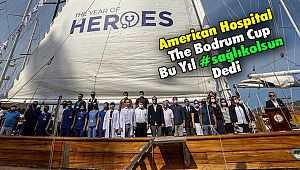 American Hospital The Bodrum Cup Bu Yıl #sağlıkolsun Dedi