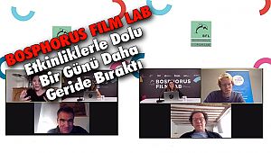 BOSPHORUS FILM LAB Etkinliklerle Dolu Bir Günü Daha Geride Bıraktı