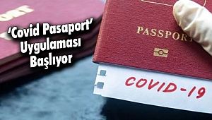 ‘Covid pasaport’ Uygulaması Başlıyor