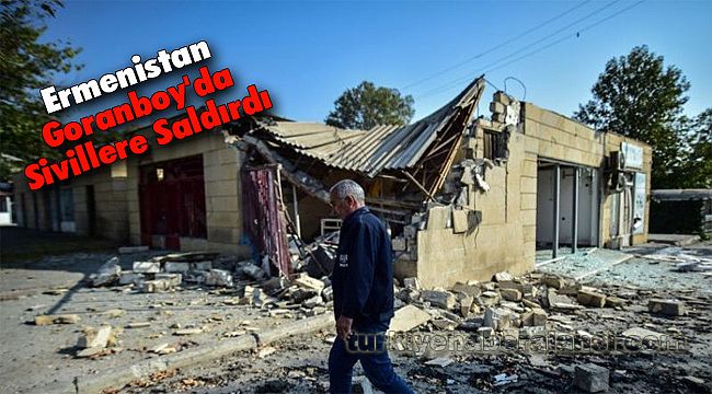 Ermenistan Goranboy'da Sivillere Saldırdı