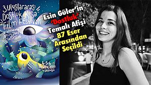 Esin Güler’in ‘Dostluk’ Temalı Afişi 87 Eser Arasından Seçildi