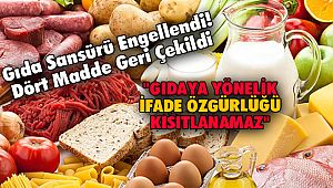 Gıda Sansürü Engellendi! Dört Madde Geri Çekildi