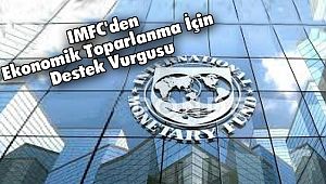 IMFC'den Ekonomik Toparlanma İçin Destek Vurgusu