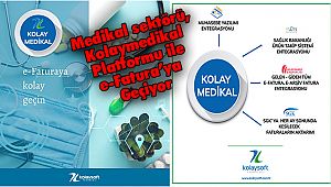 Medikal sektörü, Kolaymedikal Platformu ile e-Fatura’ya Geçiyor