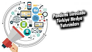 Pandemi sürecinde Türkiye Medya Yatırımları