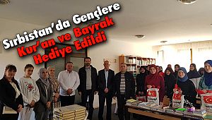 Sırbistan’da Gençlere Kur’an ve Bayrak Hediye Edildi