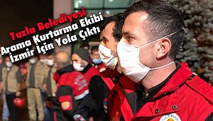 Tuzla Belediyesi Arama Kurtarma Ekibi İzmir İçin Yola Çıktı